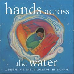 Hands Across the Water A Benefit for the Children of the Tsunami by Oisin McAuley