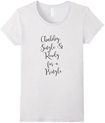 Women's Chubby, Single And Ready For a Pringle T-Shirt Large White