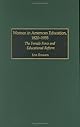 Women in American Education, 1820-1955: The Female Force and Educational Reform (Contributions to the Study of Education)