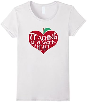 Women's Teaching is a Work of Heart T-Shirt - Teacher Gift Idea XL White