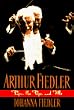 Arthur Fiedler: Papa, the Pops and Me