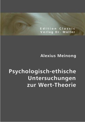 Psychologisch-ethische Untersuchungen zur Wert-Theorie