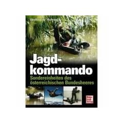 Jagdkommando. Sondereinheiten des �sterreichischen Bundesheeres