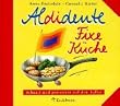 Aldidente Fixe K�che. Schnell und preiswert auf den Teller