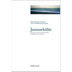 Januark�lte. Ein junger Mann zwischen Manie, Depression und Leuk�mie