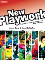New Playwork: Play and Care for Children 4-16: For Cache and NVQ Levels 2, 3 and 4 and Playwork Practitioners