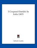 I Congressi Giuridici in Italia (1907)