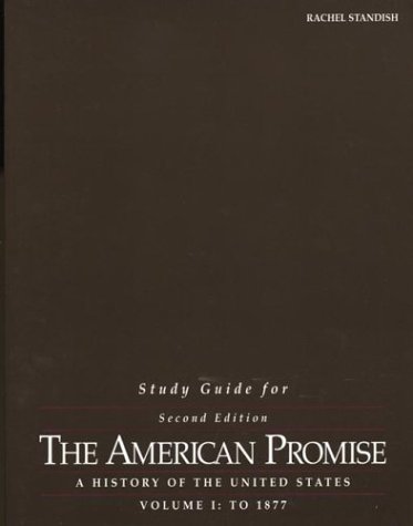 Study Guide for The American Promise: A History of the United States, Volume I: To 1877, by Rachel Standish, James L. Roark
