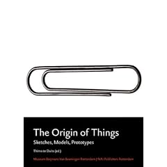 The Origin of Things: Sketches, Models, Prototypes