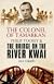 The Colonel of Tamarkan: Philip Toosey and the Bridge on the River Kwai