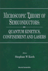 Microscopic Theory of Semiconductors: Quantum Kinetics, Confinement and Lasers under Condensed Matter in The Books Store