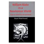 William Blake in a Newtonian World: Essays on Literature As Art and Science (Oklahoma Project for Discourse and Theory. Series for Science and Culture, V. 2) book cover