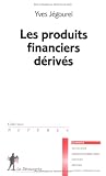Revue Editions La Découverte  / Les produits financiers dérivés