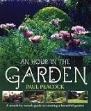 An Hour in the Garden: A Month by Month Guide to Creating a Beautiful Garden