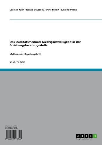Das Qualitätsmerkmal Niedrigschwelligkeit in der Erziehungsberatungsstelle: Mythos oder Regelangebot? (German Edition)