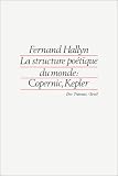 La structure po�tique du monde : Copernic, Kepler