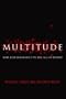 Multitude: War and Democracy in the Age of Empire