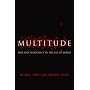 Multitude: War and Democracy in the Age of Empire
