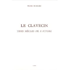 Le Clavecin. Trois si�cles de facture