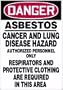 DANGER ASBESTOS CANCER AND LUNG DISEASE HAZARD AUTHORIZED PERSONNEL ONLY RESPIRATORS AND PROTECTIVE CLOTHING ARE REQUIRED IN THIS AREA 20" x 14" Dura Aluma-Lite Sign