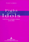Fight Against Idols: Erich Fromm on Religion, Judaism and the Bible