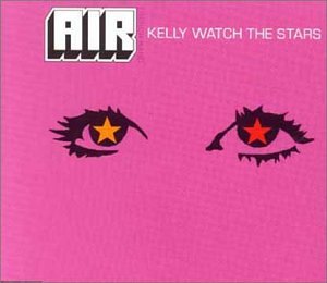 Air - Kelly Watch the Stars - Zortam Music