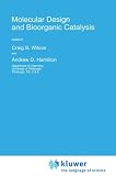 Molecular Design and Bioorganic Catalysis (NATO Science Series C: (closed))
