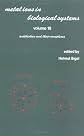 Metal Ions in Biological Systems:Studies of Some Biomedical and Environmental Problems (Advances in Experimental Medicine & Biology)