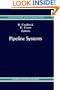 Pipeline Systems (Fluid Mechanics and Its Applications)