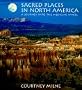 Sacred Places in North America: A Journey into the Medicine Wheel