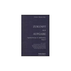 Agenda f�r das 21. Jahrhundert, Bd.2, Zukunft als Aufgabe