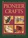 Pioneer Crafts (Kids Can Do It)