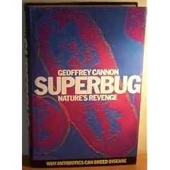 Superbug: Nature's Revenge - Why Antibiotics Can Breed Disease