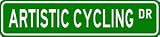 ARTISTIC CYCLING Street Sign - Sport Sign - High Quality Aluminum Street Sign