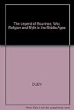 The legend of Bouvines : war, religion and culture in the Middle Ages