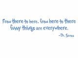 From There To Here From Here To There Funny Things Are Everywhere Dr Seuss Vinyl Wall Decal
