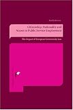 Citizenship, Nationality And Access To Public Service Employment: The Impact Of European Community Law