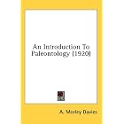 An Introduction To Paleontology (1920) by A. Morley Davies