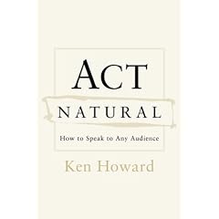 Act Natural: How to Speak to Any Audience