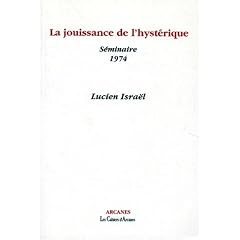 La Jouissance de l'hyst�rique: S�minaire 1974