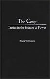The Coup: Tactics in the Seizure of Power