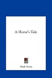 A Horse's Tale