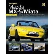 You and Your Mazda MX-5/Miata: Buying, Enjoying, Maintaining, Modifying (You & Your)
