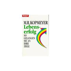 Lebenserfolg. So gelangen Sie an Ihre Ziele. ( Knaur Ratgeber).