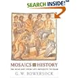 Mosaics as History: The Near East from Late Antiquity to Islam (Revealing Antiquity)