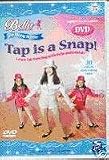 Bella Dancerella ~ Tap is a Snap!