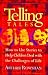 Telling Tales: How to Use Stories to Help Your Children Deal with the Challenges of Life