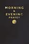 Morning and Evening Prayer