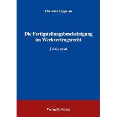 Die Fertigstellungsbescheinigung im Werkvertragsrecht: � 641a BGB