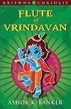 Flute of Vrindavan: Book 3 of the Krishna Coriolis Series